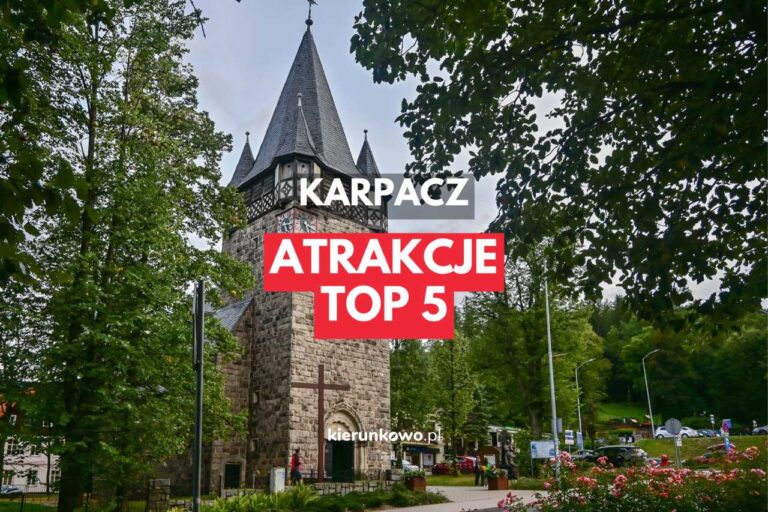 Co warto zobaczyć w Karpaczu? Poznajcie moje TOP5! atrakcje karpacz